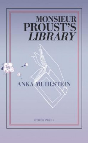 Livre Monsieur Proust's Library Anka Muhlstein