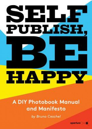 Könyv Self Publish, Be Happy Bruno Ceschel