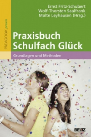 Kniha Praxisbuch Schulfach Glück Ernst Fritz-Schubert