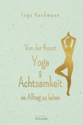 Carte Von der Kunst, Yoga & Achtsamkeit im Alltag zu leben Inga Heckmann
