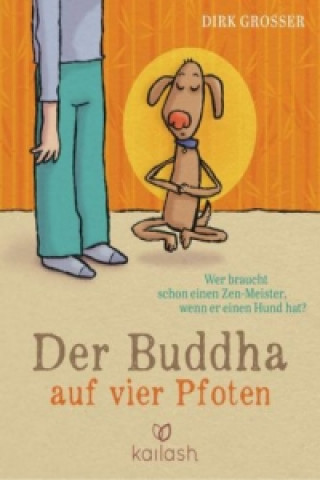 Könyv Der Buddha auf vier Pfoten Dirk Grosser