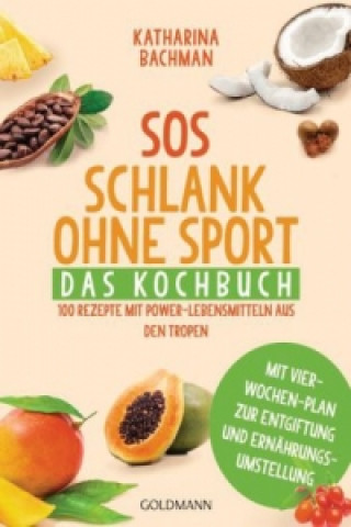 Kniha SOS Schlank ohne Sport - Das Kochbuch Katharina Bachman