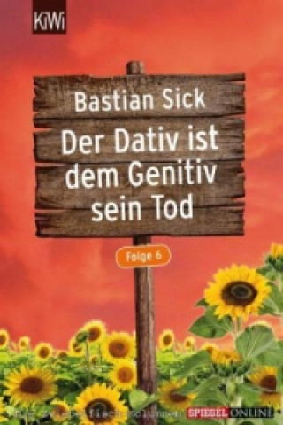 Könyv Der Dativ ist dem Genitiv sein Tod. Folge.6 Bastian Sick
