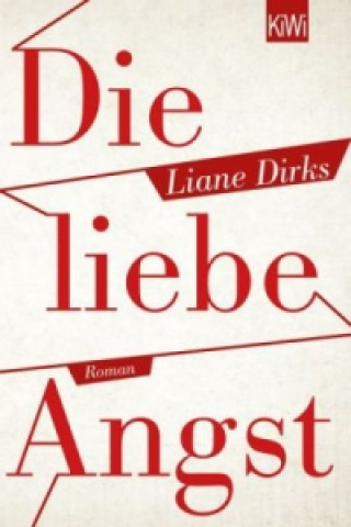 Kniha Die liebe Angst Liane Dirks