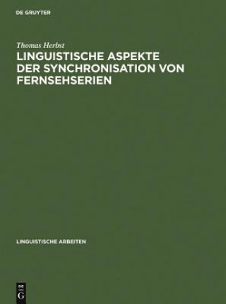 Könyv Linguistische Aspekte der Synchronisation von Fernsehserien Thomas Herbst