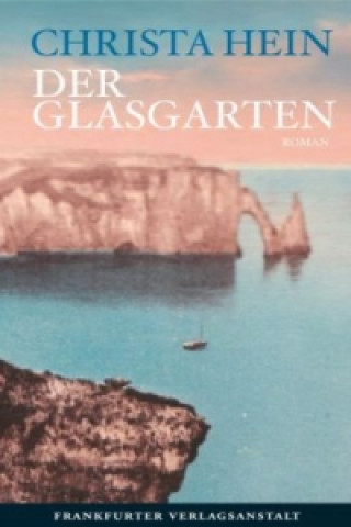 Kniha Der Glasgarten Christa Hein