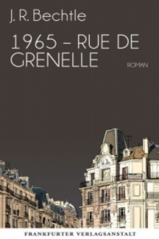 Kniha 1965: Rue de Grenelle J. R. Bechtle