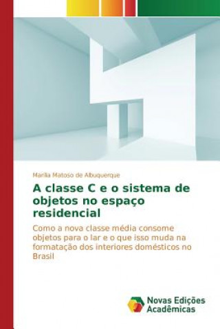 Книга classe C e o sistema de objetos no espaco residencial Matoso De Albuquerque Marilia