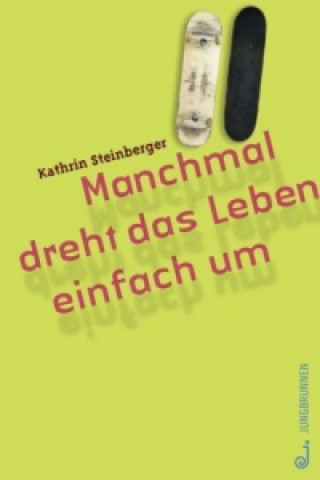 Buch Manchmal dreht das Leben einfach um Kathrin Steinberger