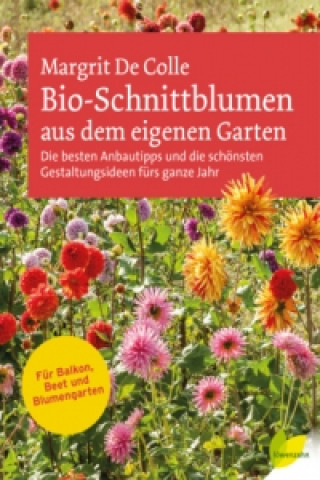 Könyv Bio-Schnittblumen aus dem eigenen Garten Margrit De Colle