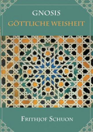 Kniha Gnosis - Goettliche Weisheit Frithjof Schuon