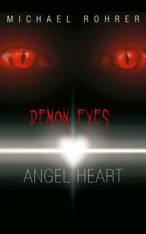 Книга Demon Eyes Angel Heart Michael Rohrer