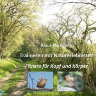 Kniha Trainieren mit Naturerlebnissen Klaus Puchstein