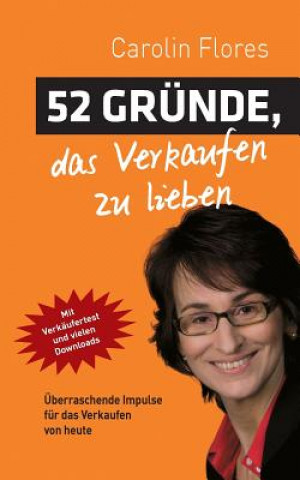 Buch 52 Grunde, das Verkaufen zu lieben Carolin Flores