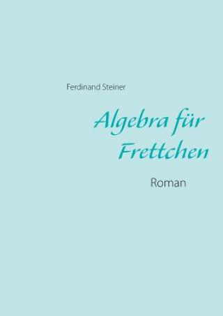 Könyv Algebra fur Frettchen Ferdinand Steiner