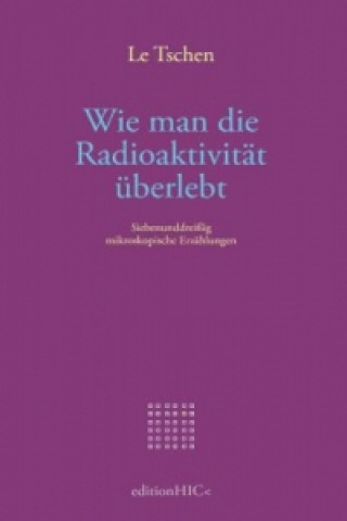 Livre Wie man die Radioaktivität überlebt Le Tschen