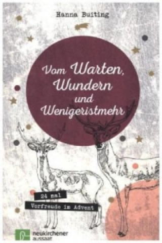 Kniha Vom Warten, Wundern und Wenigeristmehr Hanna Buiting