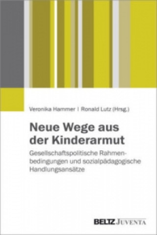Knjiga Neue Wege aus der Kinder- und Jugendarmut Veronika Hammer