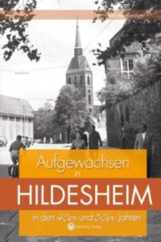 Kniha Aufgewachsen in Hildesheim in den 40er und 50er Jahren Monika Roediger