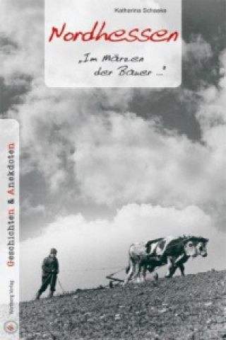 Knjiga Nordhessen - Geschichten und Anekdoten Katharina Schaake
