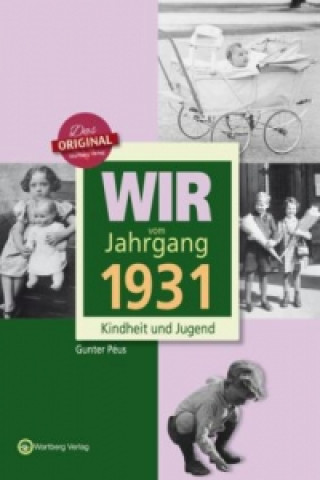 Kniha Wir vom Jahrgang 1931 - Kindheit und Jugend Gunter Péus