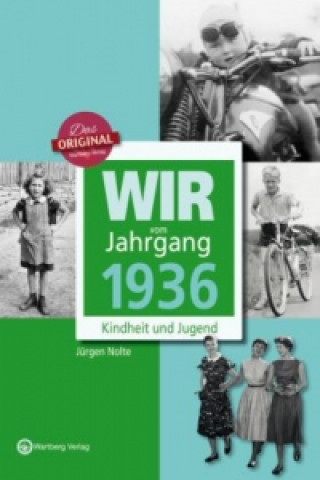 Kniha Wir vom Jahrgang 1936 Jürgen Nolte