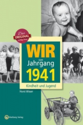 Kniha Wir vom Jahrgang 1941 - Kindheit und Jugend Horst Wisser