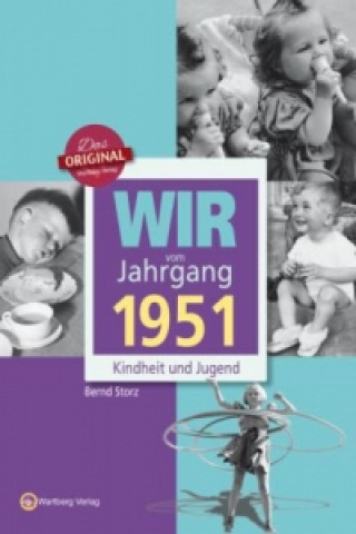 Kniha Wir vom Jahrgang 1951 - Kindheit und Jugend Bernd Storz