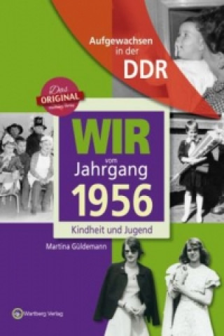 Kniha Wir vom Jahrgang 1956 - Aufgewachsen in der DDR Martina Güldemann