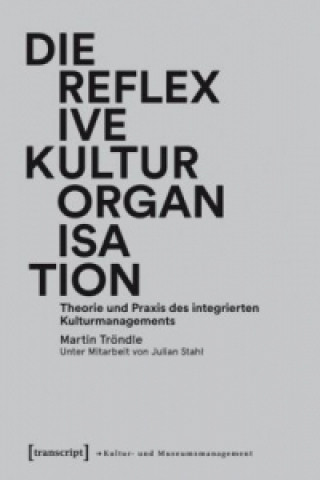 Carte Die reflexive Kulturorganisation Martin Tröndle