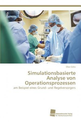 Book Simulationsbasierte Analyse von Operationsprozessen Gotz Olav