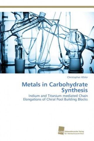 Kniha Metals in Carbohydrate Synthesis Albler Christopher