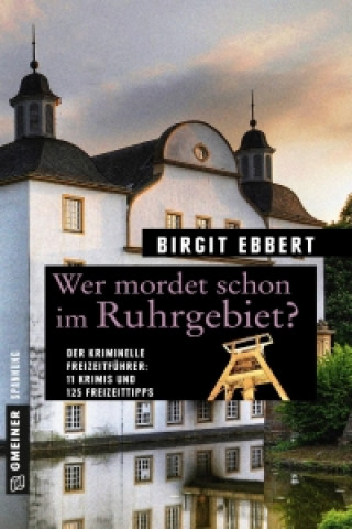Książka Wer mordet schon im Ruhrgebiet? Birgit Ebbert