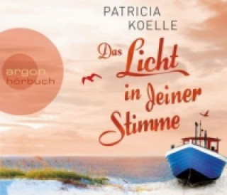 Audio Das Licht in deiner Stimme, 6 Audio-CDs Patricia Koelle