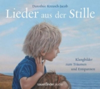 Audio Lieder aus der Stille, 1 Audio-CD Dorothee Kreusch-Jacob