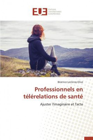 Kniha Professionnels En Telerelations de Sante Leclercq-Olive-B