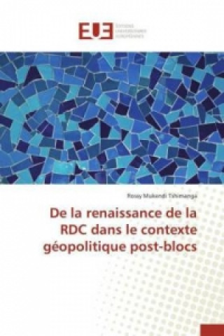 Książka De la renaissance de la RDC dans le contexte géopolitique post-blocs Rossy Mukendi Tshimanga