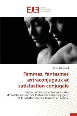 Könyv Femmes, Fantasmes Extraconjugaux Et Satisfaction Conjugale Lallemand-E