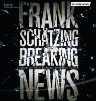 Audio Breaking News, 3 Audio-CD, 3 MP3 Frank Schätzing