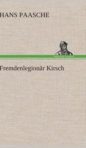 Livre Fremdenlegionar Kirsch Hans Paasche