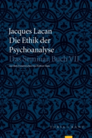 Kniha Die Ethik der Psychoanalyse Jacques Lacan