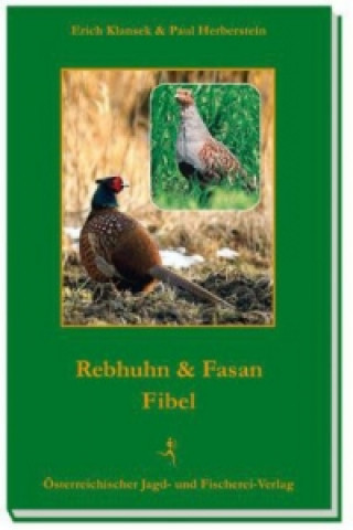 Kniha Rebhuhn- & Fasanen-Fibel Erich Klansek