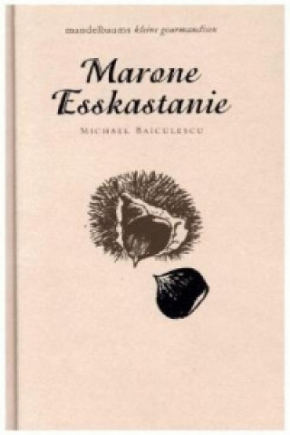 Carte Marone / Esskastanie Michael Baiculescu