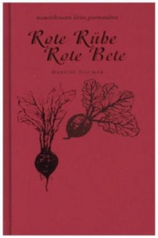 Kniha Rote Rübe / Rote Bete Margot Fischer