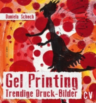 Kniha Gel Printing Daniela Schoch