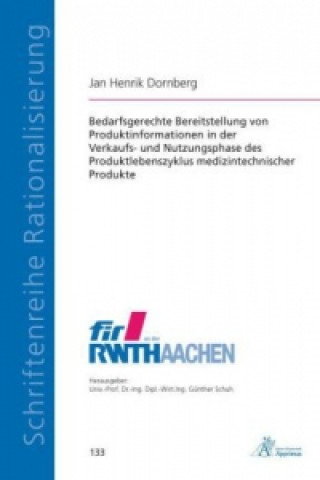 Livre Bedarfsgerechte Bereitstellung von Produktinformationen in der Verkaufs- und Nutzungsphase des Produktlebenszyklus medizintechnischer Produkte Jan Henrik Dornberg