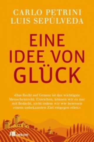 Buch Eine Idee von Glück Carlo Petrini