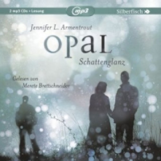 Audio Obsidian 3: Opal. Schattenglanz, 2 Audio-CD, 2 MP3 Jennifer L. Armentrout