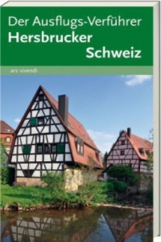 Kniha Der Ausflugs-Verführer - Hersbrucker Schweiz Anna Schwarm