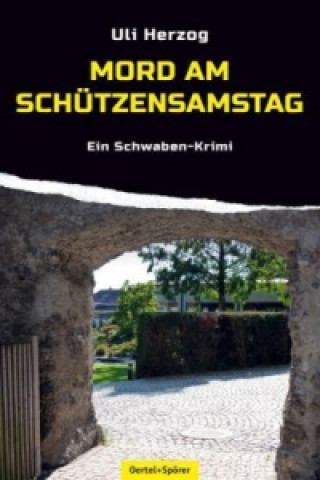 Kniha Mord am Schützensamstag Uli Herzog